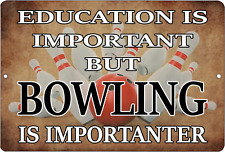 Funny Bowling Metal Tin Sign Wall Decor Man Cave Bar Education Is Important Bowl