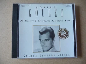 CD - ROBERT GOULET - IF EVER I WOULD LEAVE YOU - US IMPORT in Top Zustand - 1993 - Bild 1 von 3