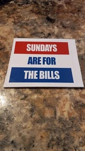 SUNDAYS ARE FOR THE BILLS! NFL football sticker! 3.3 x 3.0 - Picture 1 of 1