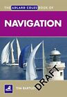 The Adlard Coles Book of Navigation..., Bartlett, Melan