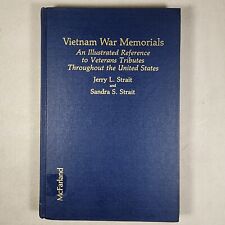 Vietnam War Memorials : An Illustrated Reference to Veterans Tributes Throughout
