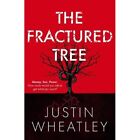 The Fractured Tree - Hardback NEW Wheatley, Justi 23/06/2022