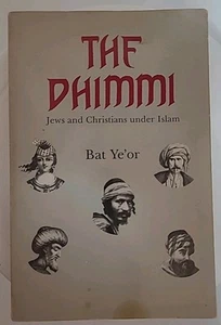 THE DHIMMI: JEWS & CHRISTIANS UNDER ISLAM By Bat Ye'or 1985 Printing, PB) - Imagen 1 de 9