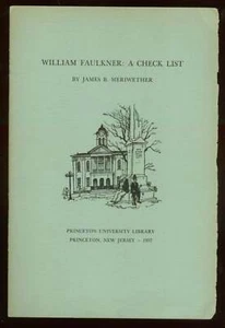 James B MERIWETHER / William Faulkner A Check List 1st Edition 1957 - Picture 1 of 1