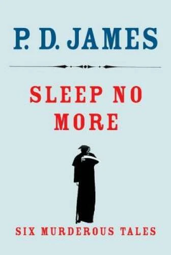 Sleep No More: Six Murderous Tales - Hardcover By James, P. D. - GOOD Foto 1 de 1