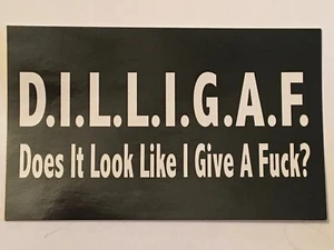 Pegatina rectangular DILLIGAF Does It Look Like I Give A F*** 3""x5"" b & w - Imagen 1 de 3