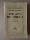 Ferdinand OSSENDOWSKI : ESCLAVES DU SOLEIL. Ed ALBIN MICHEL 1931