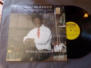 Doc McKenzie & The Gospel HI-Lites We Have You Lord Meltone Records - Picture 1 of 1