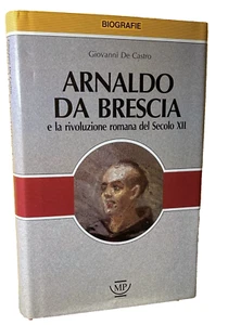 GIOVANNI DE CASTRO ARNALDO DA BRESCIA RÖMISCHE REVOLUTION 12. JAHRHUNDERT BOTEN - Bild 1 von 24