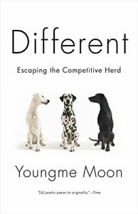 Different: Escaping the Competitive Herd by Youngme Moon Book The Fast Free