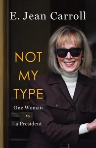 Not My Type : One Woman Vs. a President, Hardcover by Carroll, E. Jean, Brand... - Picture 1 of 1