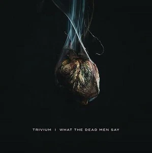 Trivium - What The Dead Men Say CD NEU OVP  - Bild 1 von 1
