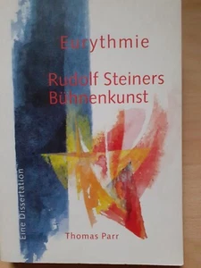 Thomas Parr: Eurythmie Rudolf Steiners Bühnenkunst; gebr. aber noch gut erhalten - Bild 1 von 3