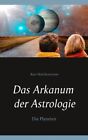 Das Arkanum der Astrologie - Die Planeten Walchensteiner, Kurt: