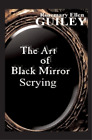 Rosemary Ellen Guiley The Art of Black Mirror Scrying (Paperback)