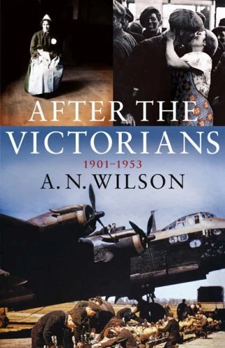 After the Victorians By A.N. Wilson. 9780091794842 - Image 1 of 1