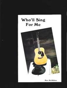 WV - WHO'LL SING FOR ME by MAC McMILLION from NETTIE WEST VIRGINIA Summersville - Picture 1 of 1