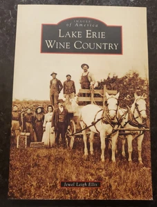 LAKE ERIE WINE COUNTRY: Images of America / Historical Photographs in Paperback - Picture 1 of 2