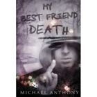 My Best Friend Death - Paperback NEW Anthony, Michae 01/06/2014