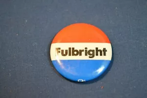 VINTAGE RARE FULBRIGHT 1968 PRESIDENT CAMPAIGN POLITICAL BUTTON PIN,PREOWNED - Picture 1 of 2