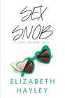 New Book Sex Snob - A Love Lessons Novel [Love Lessons] By Elizabeth Hayley (202