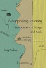 A Surprising Journey: From Saxon To Chica..., Ray Bakke