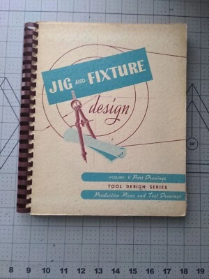 Jig And Fixture Design, Vol. 1 AND Vol. 2 Workbook, Tool Design Series 1947 - Image 1 of 4