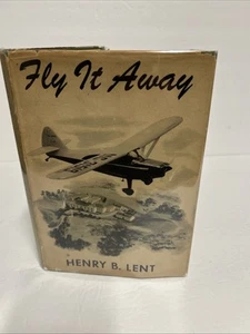 Fly It Away by Henry B Lent 1946 First Edition Aviation Hardcover w/Dust Jacket - Foto 1 di 16