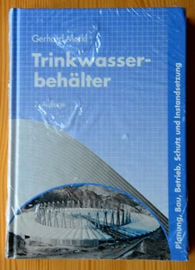 Trinkwasserbehälter: Planung, Bau, Betrieb, Schutz, Instandh. - Bild 1 von 1