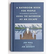 A Bathroom Book for People­ Not Pooping or Peeing But­  - Hardback NEW Pera, Joe