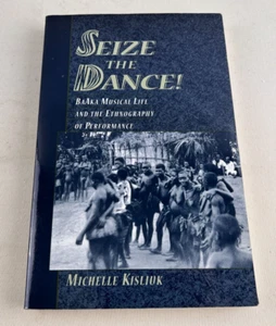 Seize the Dance! : BaAka Musical Life... Michelle Kisliuk w/ 2 CD's - Bild 1 von 10