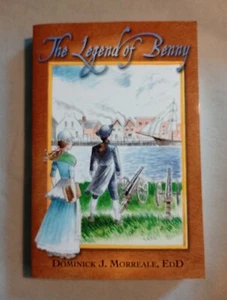 The Legend of Benny by Dominick J. Morreale 2009 Tpb SIGNED & INSCRIBED 1ST ED. - Imagen 1 de 7