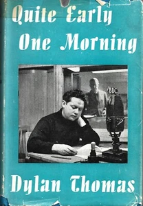 Quite Early One Morning - Dylan Thomas - HC DJ 1954 - Imagen 1 de 5