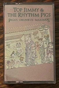 CASSETTE TAPE~TOP JIMMY & THE RHYTHM PIGS~ 1987~ PIGUS DRUNKUS MAXIMUS - Picture 1 of 7