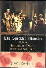 THE SPECKLED MONSTER: A HISTORICAL TALE OF BATTLING SMALLPOX (2003) Dutton HC