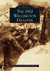 Deborah Cuyle Rodney Fletcher The 1910 Wellington Disaster (Paperback)