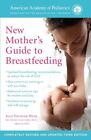 The American Academy Of Pediatrics New Mothers Guide To Breastfeeding Revi