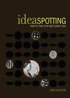 Ideaspotting  How To Find Your Next Great Idea By Sam Harrison 2006