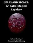 Stars And Stones: An Astro-Magical Lapidary By Peter Stockinger (English) Paperb