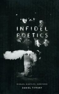 Poétique infidèle : énigmes, vie nocturne, substance, livre de poche par Tiffany, Daniel...