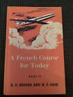 1963 A French Course For Today Part 2 K. G Brooks H. F. Cook Hardcover