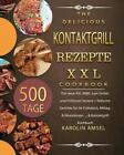 Kontaktgrill Rezepte Xxl 2021 by Karolin Amsel (German) Paperback Book