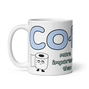 Coffee Mug "Coffee More Important" Ceramic White glossy mug - Picture 1 of 7