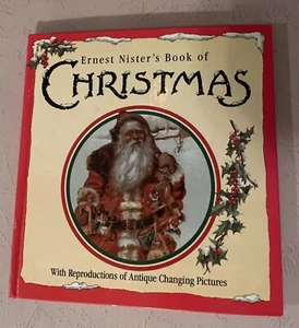 Ernest Nister's Book of Christmas W/ Reproduction Of Antique Changing Pictures - Imagen 1 de 14