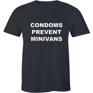 Condoms Prevent Minivans Personality Funny Saying Offensive Tee Men's T-shirt - Picture 1 of 4