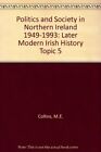 Politics and Society in Northern Ireland 1949-1993... by Collins, M.E. Paperback