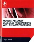 Modern Assembly Language Programming With The Arm Processor 9780128036983
