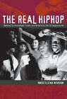The Real Hiphop: Battling for Knowledge, Power, and Respect in the LA Undergroun
