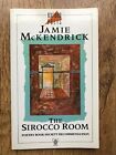 THE SIROCCO ROOM by JAMIE MCKENDRICK -*SIGNED*- OXFORD - P/B-1991 -£3.25 UK POST