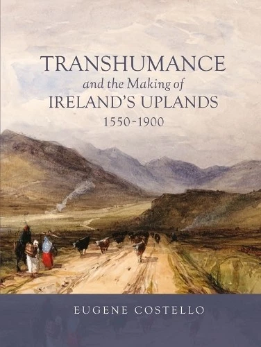 Eugene Costello Transhumance and the Making of Ireland's  (Hardback) (US IMPORT) - Image 1 of 1